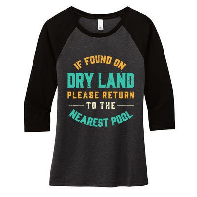 If Found On Dry Land Return To The Nearest Pool Women's Tri-Blend 3/4-Sleeve Raglan Shirt