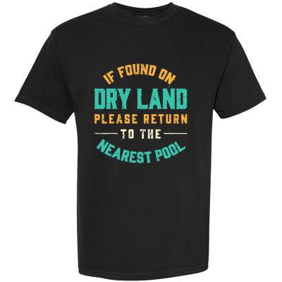 If Found On Dry Land Return To The Nearest Pool, Funny Swim Garment-Dyed Heavyweight T-Shirt