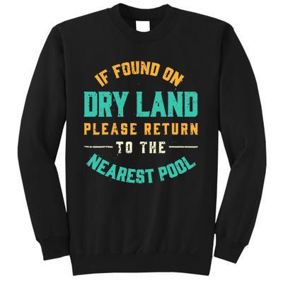 If Found On Dry Land Return To The Nearest Pool, Funny Swim Sweatshirt