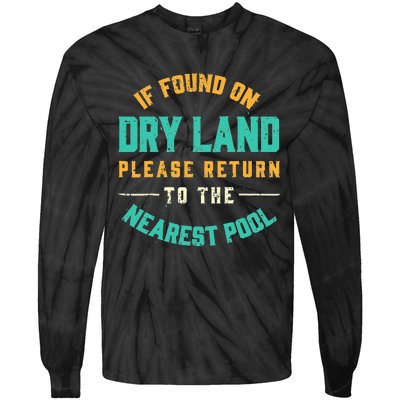 If Found On Dry Land Return To The Nearest Pool, Funny Swim Tie-Dye Long Sleeve Shirt