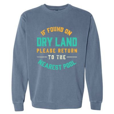 If Found On Dry Land Return To The Nearest Pool, Funny Swim Garment-Dyed Sweatshirt