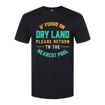 If Found On Dry Land Return To The Nearest Pool, Funny Swim Softstyle® CVC T-Shirt