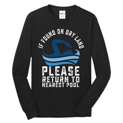 If Found On Dry Land Please Return To Nearest Pool Tall Long Sleeve T-Shirt