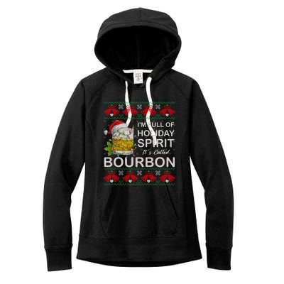 I'm Full Of Holiday Spirit Bourbon Ugly Christmas Sweater Women's Fleece Hoodie