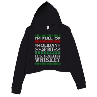 I'm Full Of Holiday Spirit Called Whiskey Ugly Xmas Gift Crop Fleece Hoodie