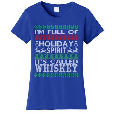 I'm Full Of Holiday Spirit Called Whiskey Ugly Xmas Gift Women's T-Shirt