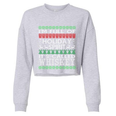 I'm Full Of Holiday Spirit Called Whiskey Ugly Xmas Gift Cropped Pullover Crew