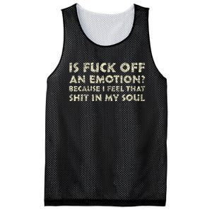 Is Fuck Off An Emotion I Feel That Shit In My Soul Mesh Reversible Basketball Jersey Tank