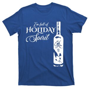 IM Full Of Holiday Spirit Bourbon Whiskey Funny Christmas Cute Gift T-Shirt