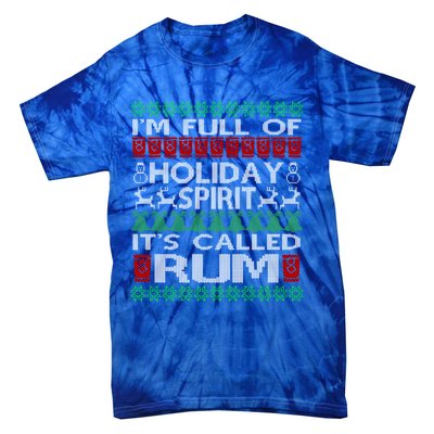 IM Full Of Holiday Spirit Called Rum Ugly Christmas Xmas Gift Tie-Dye T-Shirt