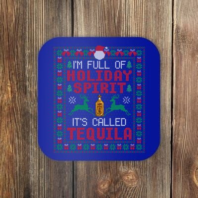 IM Full Of Holiday Spirit ItS Called Tequila Christmas Great Gift Coaster