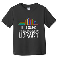 If Found Please Return To Library Toddler T-Shirt