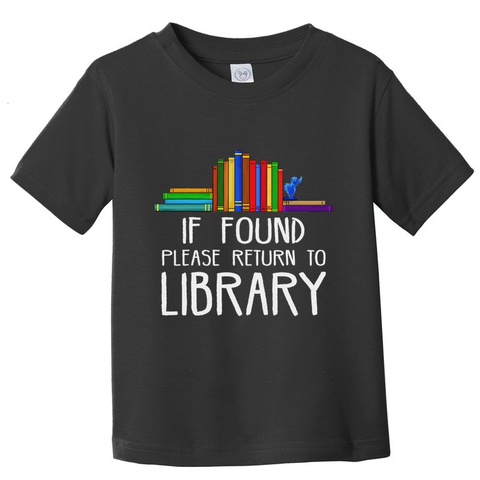 If Found Please Return To Library Toddler T-Shirt