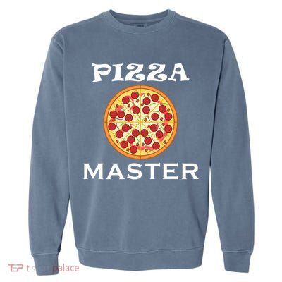 Italian Food Pizza Making Funny Pizza Master Gift Garment-Dyed Sweatshirt