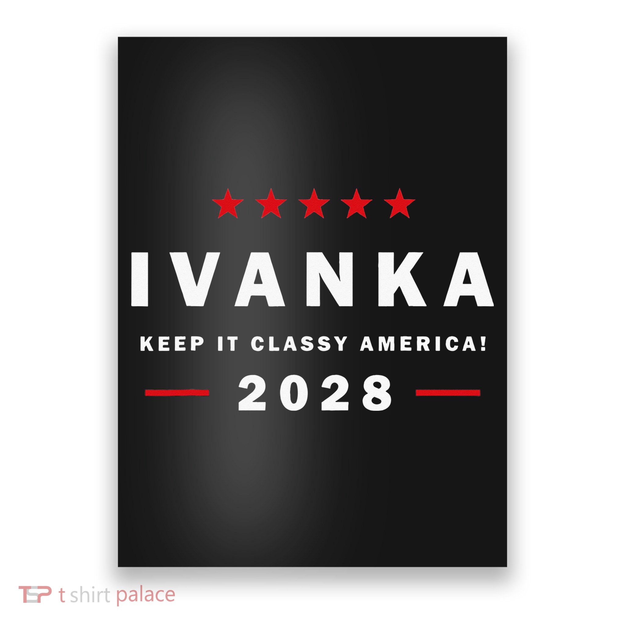 Ivanka For President In 2028 Elections For Political Rallies Poster