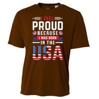 I Feel Proud Because I Was Born In The Usa Cooling Performance Crew T-Shirt