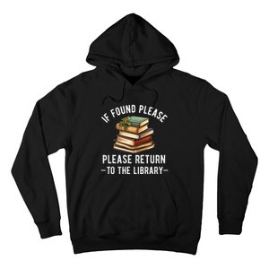 If Found Please Return To The Library Bookish Book Lover Hoodie