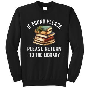 If Found Please Return To The Library Bookish Book Lover Sweatshirt