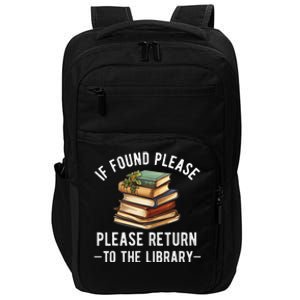 If Found Please Return To The Library Bookish Book Lover Impact Tech Backpack