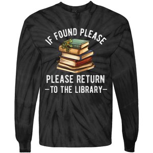 If Found Please Return To The Library Bookish Book Lover Tie-Dye Long Sleeve Shirt