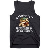 If Found Please Return To The Library Bookish Book Lover Tank Top