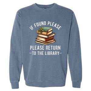 If Found Please Return To The Library Bookish Book Lover Garment-Dyed Sweatshirt