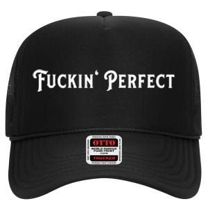 I Fuckin Perfect Funny Colors High Crown Mesh Back Trucker Hat