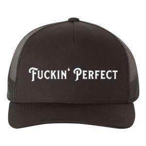 I Fuckin Perfect Funny Colors Yupoong Adult 5-Panel Trucker Hat