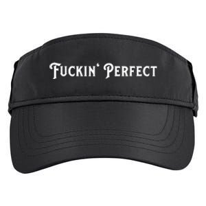 I Fuckin Perfect Funny Colors Adult Drive Performance Visor