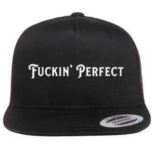 I Fuckin Perfect Funny Colors Flat Bill Trucker Hat