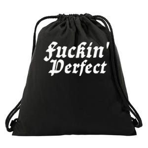 I Fuckin Perfect Funny Groovy Drawstring Bag