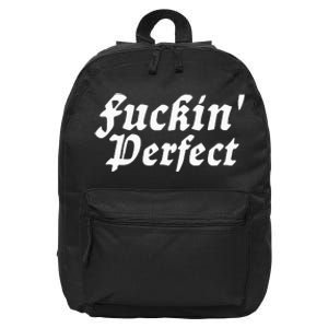 I Fuckin Perfect Funny Groovy 16 in Basic Backpack