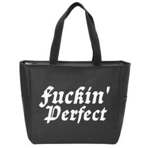 I Fuckin Perfect Funny Groovy Zip Tote Bag