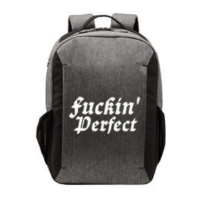 I Fuckin Perfect Funny Groovy Vector Backpack