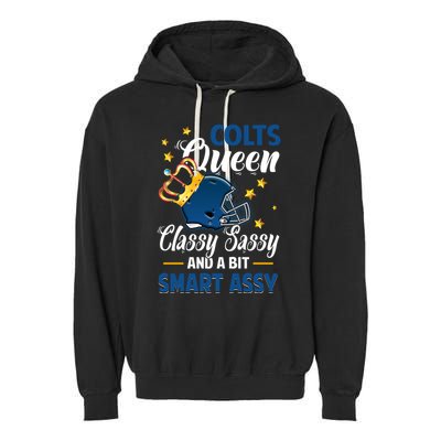 Indianapolis Football Queen Classy Sassy And A Bit Smart Assy Garment-Dyed Fleece Hoodie