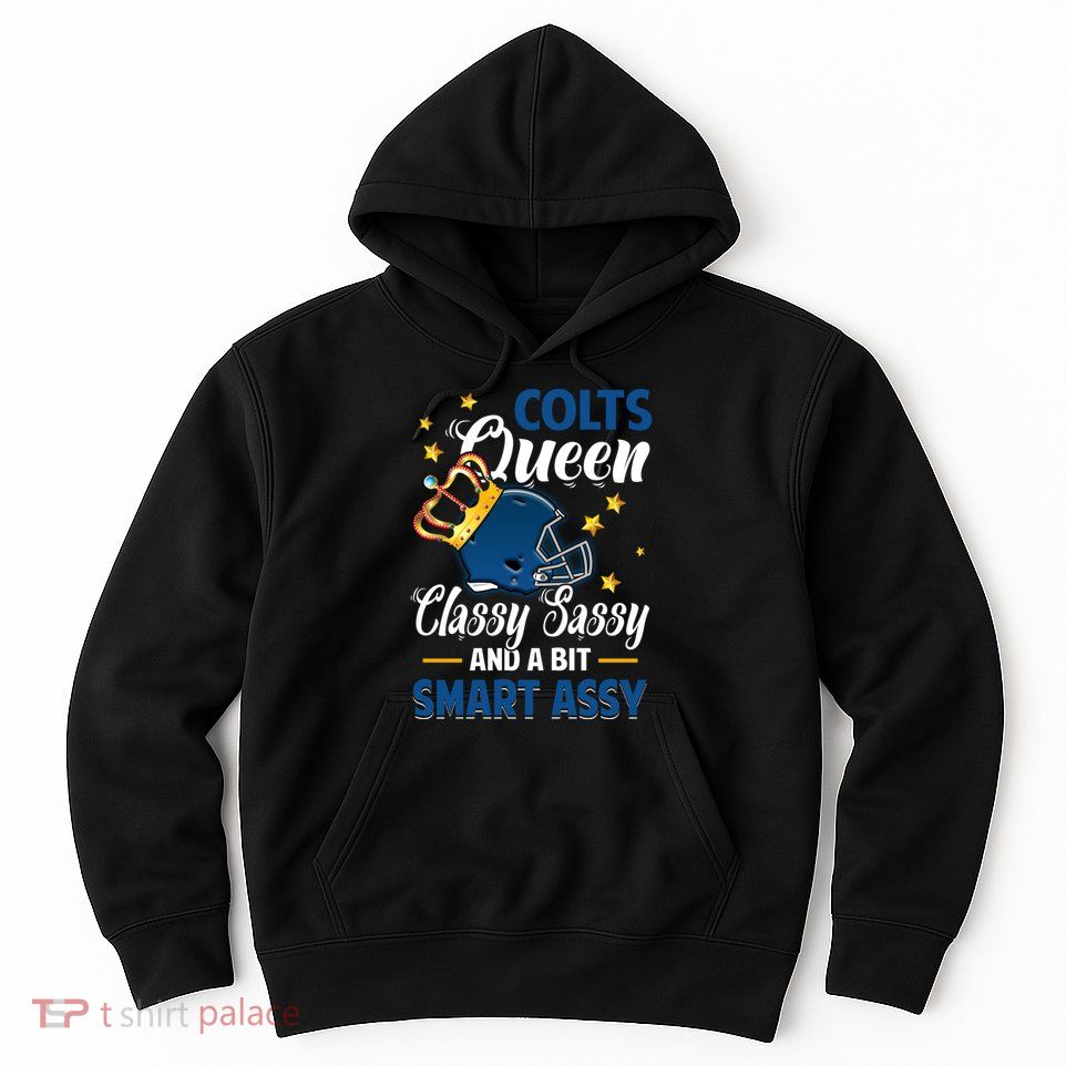 Indianapolis Football Queen Classy Sassy And A Bit Smart Assy Hoodie