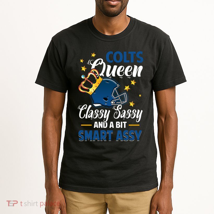 Indianapolis Football Queen Classy Sassy And A Bit Smart Assy Tall T-Shirt
