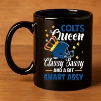 Indianapolis Football Queen Classy Sassy And A Bit Smart Assy 11oz C Handle Ceramic Mug