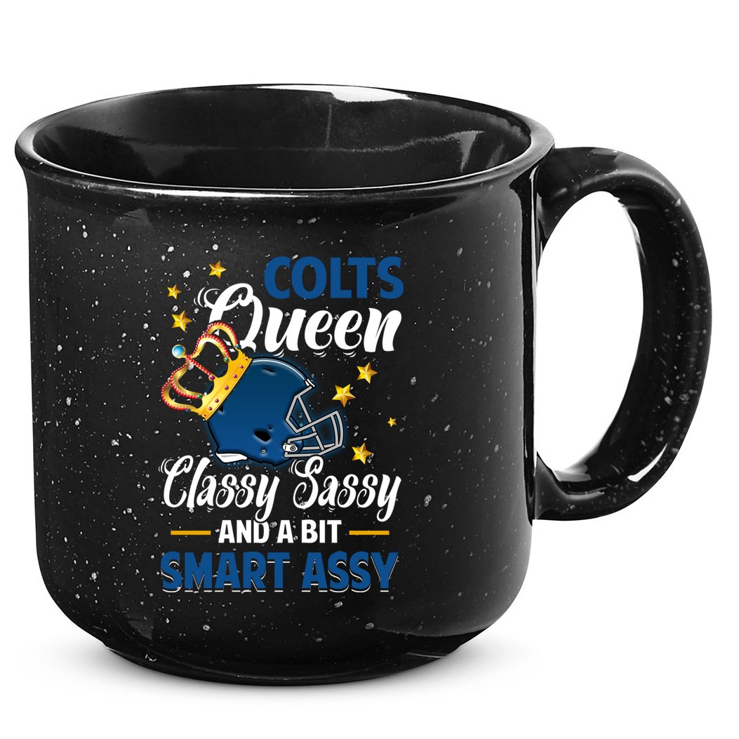 Indianapolis Football Queen Classy Sassy And A Bit Smart Assy 15oz Campfire Ceramic Mug