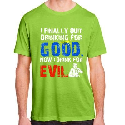 I Finally Quit Ing For Good Now I For Evil Gift Adult ChromaSoft Performance T-Shirt