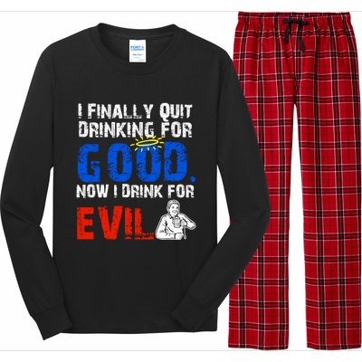 I Finally Quit Ing For Good Now I For Evil Gift Long Sleeve Pajama Set