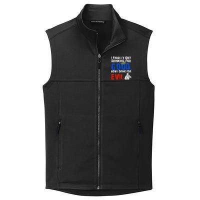 I Finally Quit Ing For Good Now I For Evil Gift Collective Smooth Fleece Vest