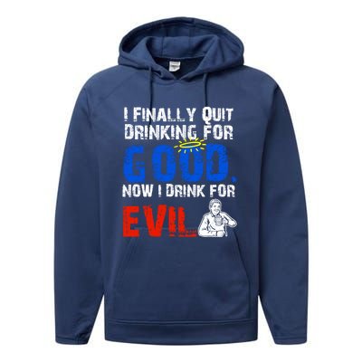 I Finally Quit Ing For Good Now I For Evil Gift Performance Fleece Hoodie