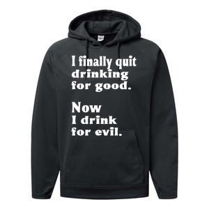 I Finally Quit Drinking For Good Performance Fleece Hoodie