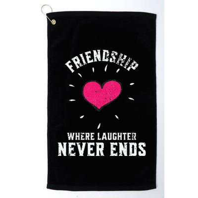 Inspirational Friendship Quotes Sayings Laughter Never Ends Golf Towel