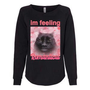 IM Feeling Romantical Funny Silly Staring Cat Meme Womens California Wash Sweatshirt