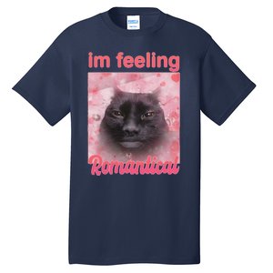 IM Feeling Romantical Funny Silly Staring Cat Meme Tall T-Shirt