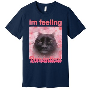 IM Feeling Romantical Funny Silly Staring Cat Meme Premium T-Shirt