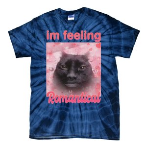 IM Feeling Romantical Funny Silly Staring Cat Meme Tie-Dye T-Shirt