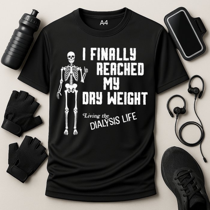 I Finally Reached My Dry Weight Funny Dialysis Patient Cooling Performance Crew T-Shirt